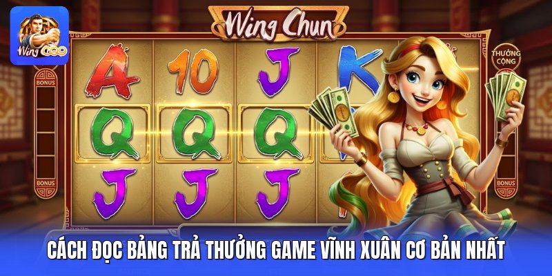 Cách đọc bảng trả thưởng game vĩnh xuân cơ bản nhất