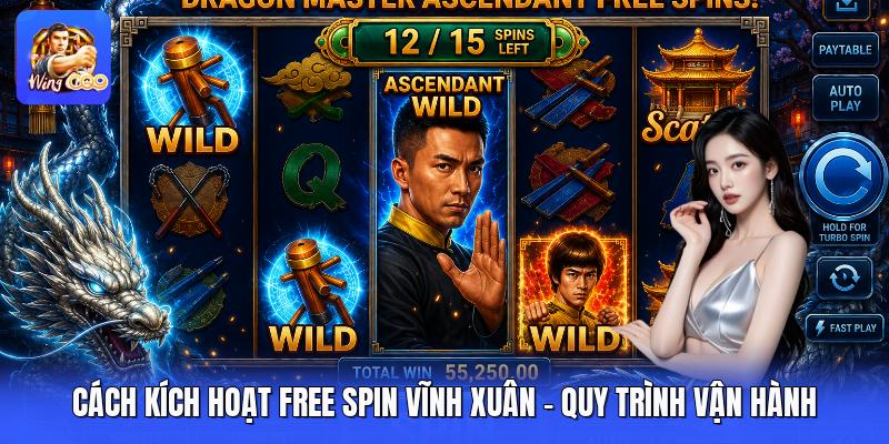 Cách Kích Hoạt Free Spin Vĩnh Xuân - Quy Trình Vận Hành