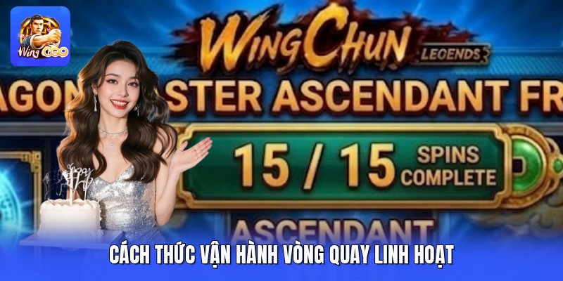 Cách thức vận hành vòng quay linh hoạt
