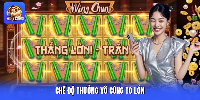 Chế độ thưởng vô cùng to lớn