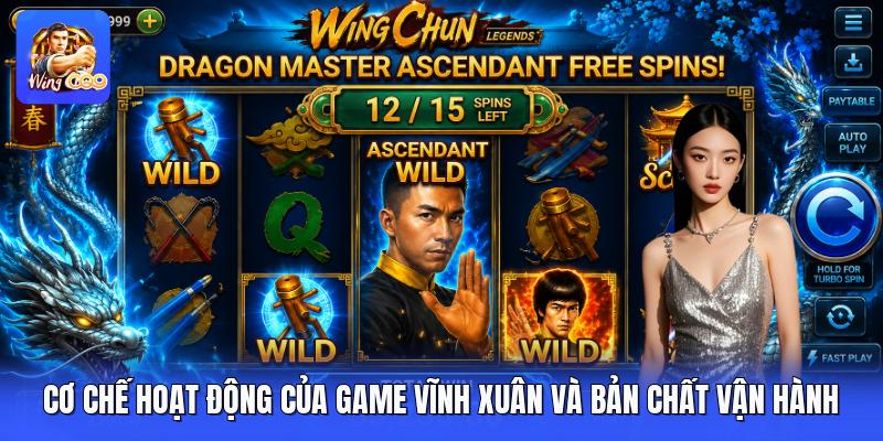 Cơ Chế Hoạt Động Của Game Vĩnh Xuân Và Bản Chất Vận Hành