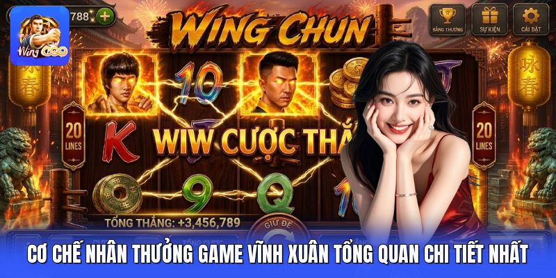 Cơ Chế Nhân Thưởng Game Vĩnh Xuân Tổng Quan Chi Tiết Nhất