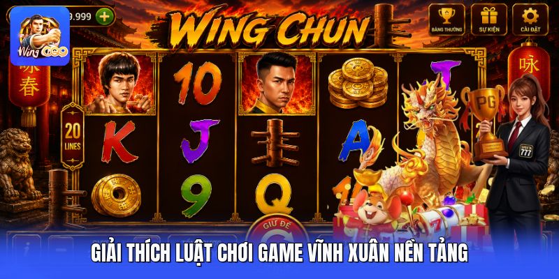 Giải thích luật chơi game vĩnh xuân nền tảng