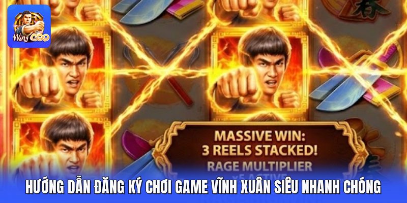 Hướng Dẫn Đăng Ký Chơi Game Vĩnh Xuân Siêu Nhanh Chóng
