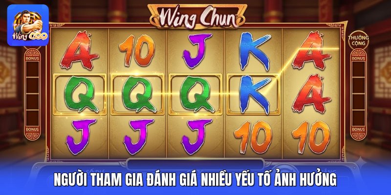 Người tham gia đánh giá nhiều yếu tố ảnh hưởng