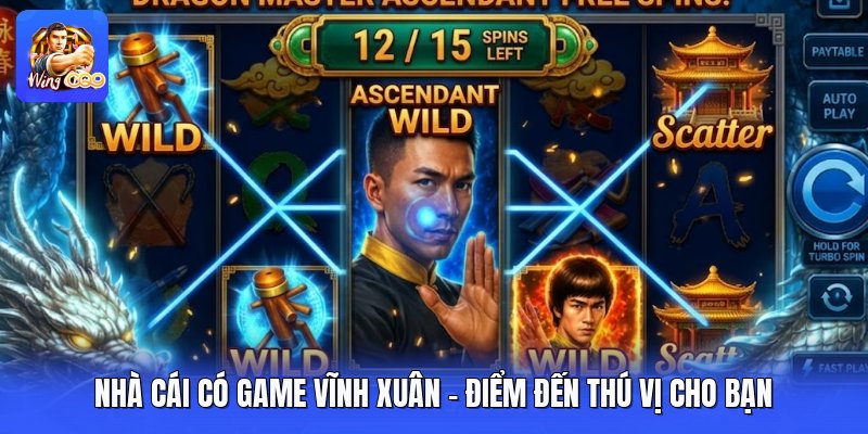Nhà Cái Có Game Vĩnh Xuân - Điểm Đến Thú Vị Cho Bạn   