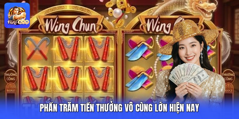 Phần trăm tiền thưởng vô cùng lớn hiện nay