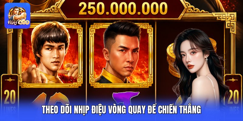 Theo dõi nhịp điệu vòng quay để chiến thắng