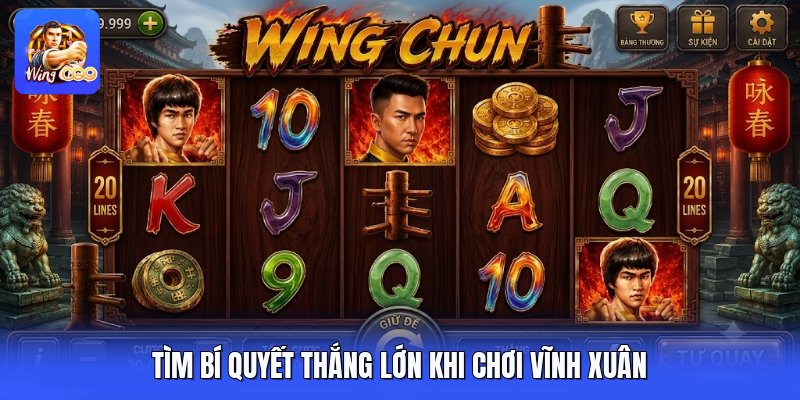 Tìm bí quyết thắng lớn khi chơi vĩnh xuân