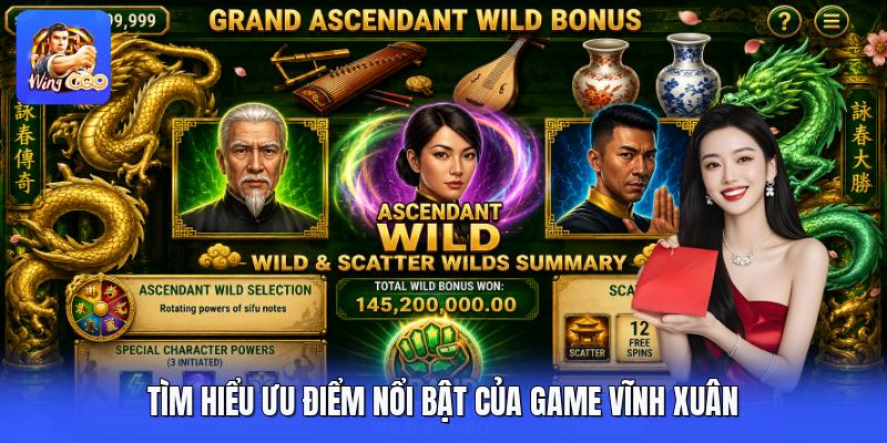 Tìm hiểu ưu điểm nổi bật của game vĩnh xuân