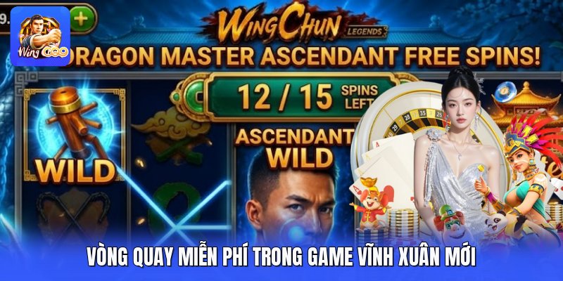 Vòng quay miễn phí trong game vĩnh xuân mới